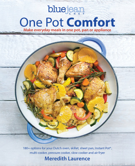 Laurence - One Pot Comfort: Make Everyday Meals in One Pot, Pan or Appliance