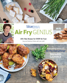 Laurence Meredith - Air fry genius: 100+ new recipes for every air fryer