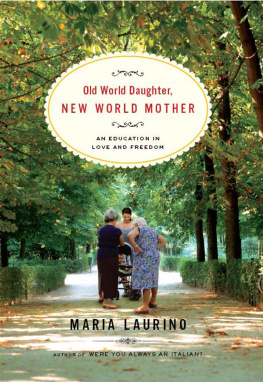 Laurino - Old World daughter, New World mother: an education in love & freedom
