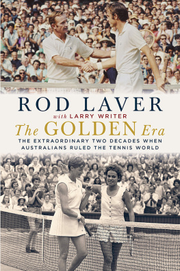 Laver Rod - The Golden Era: the Extraordinary Two Decades When Australians Ruled the Tennis World