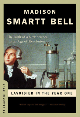 Lavoisier Antoine Laurent Lavoisier in the year one: the birth of a new science in an age of revolution