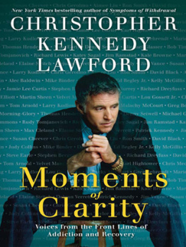 Lawford - Moments of clarity: voices from the front lines of addiction and recovery