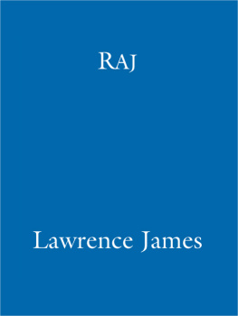Lawrence James - Raj: the making and unmaking of the British India