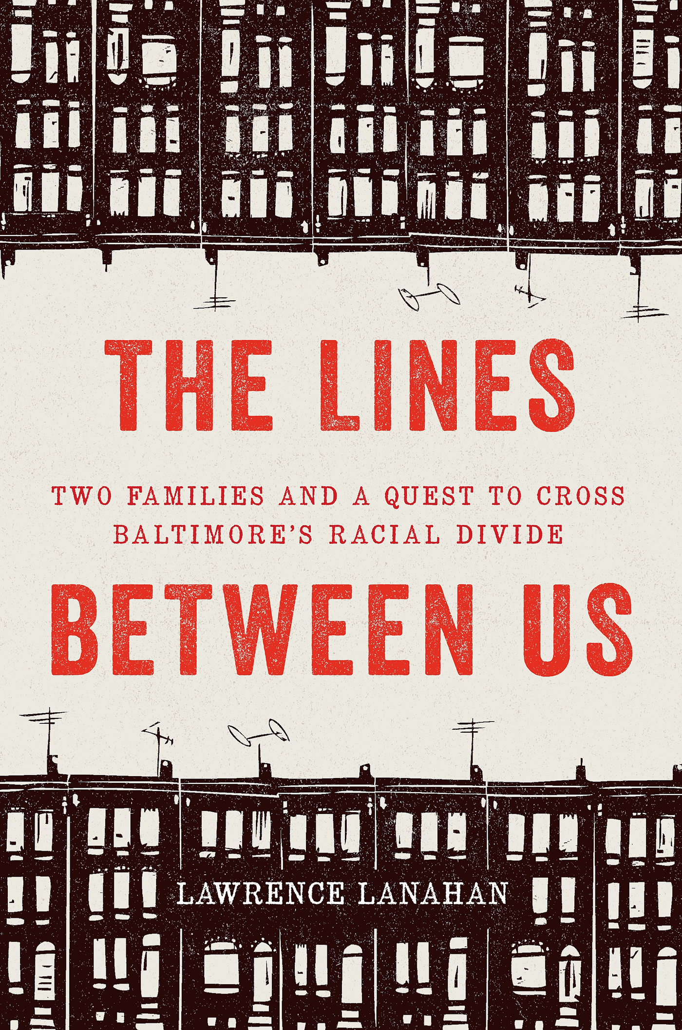 THE LINES BETWEEN US THE LINES BETWEEN US Two Families and a Quest to Cross - photo 1