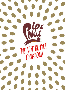 Lawrence Adrian - Pip & Nut the nut butter cookbook