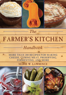 Lawrence - The farmers kitchen handbook: more than 200 recipes for making cheese, curing meat, preserving, fermenting, and more