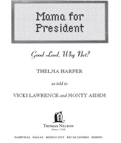 2008 by Vicki Lawrence All rights reserved No portion of this book may be - photo 2