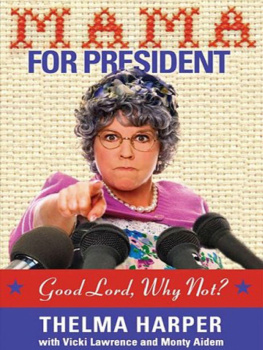 Lawrence Vicki - Mama for president: good Lord, why not?