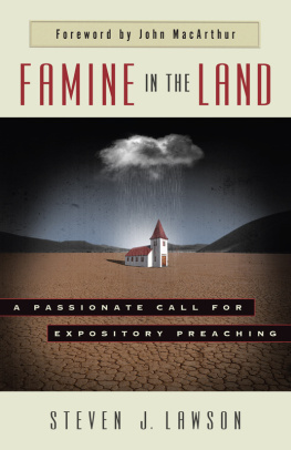 Lawson - Famine in the land: a passionate call for expository preaching