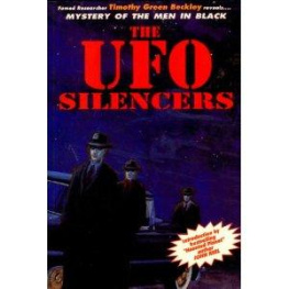 Timothy Green Beckley - Mystery of the Men in Black: The UFO Silencers