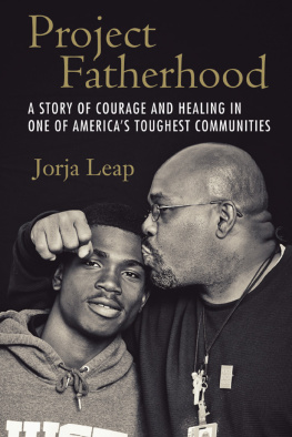 Leap - Project Fatherhood: a story of courage and healing in one of Americas toughest communities