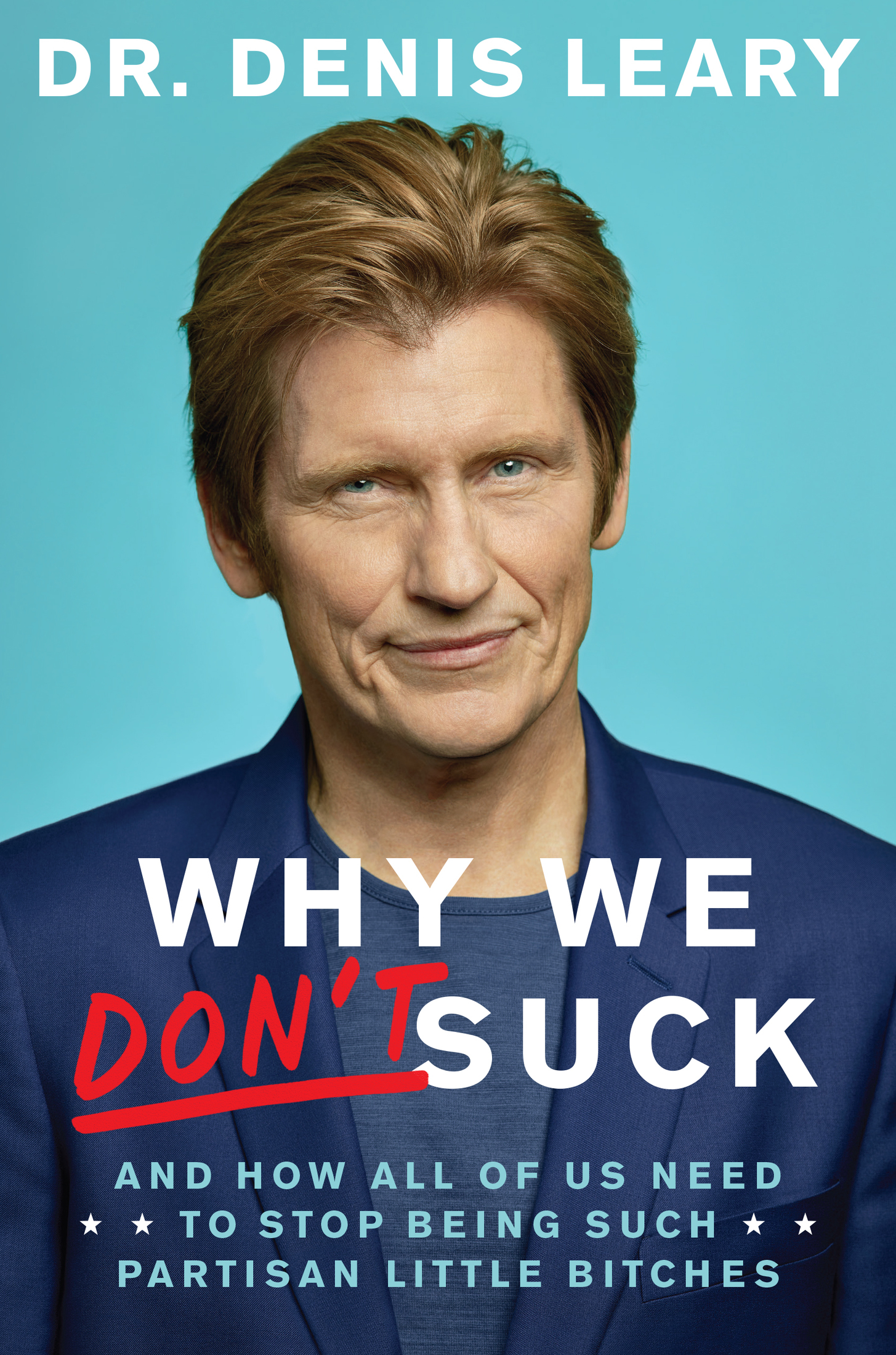 ALSO BY DENIS LEARY WHY WE SUCK A FEEL GOOD GUIDE TO STAYING FAT LOUD LAZY - photo 1