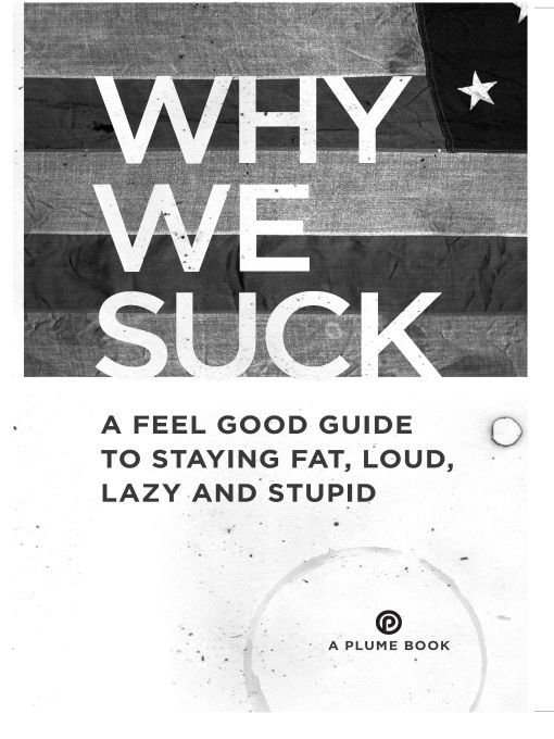 Table of Contents A PLUME BOOK WHY WE SUCK DENIS LEARY loves - photo 1