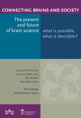 Karin Rondea - Connecting Brains and Society. The Present and Future of Brain Science: What is Possible, What is Desirable? (International Workshop 22 and 23 April 2004, Amsterdam, The Netherlands. Proceedings and