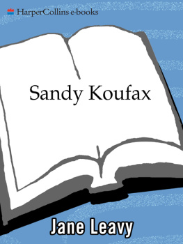 Leavy - Sandy koufax: a leftys legacy