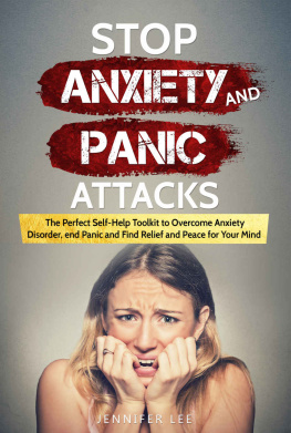 Lee - Stop anxiety and panic attacks: the perfect self-help toolkit to overcome anxiety disorder, end panic and find relief and peace for your mind