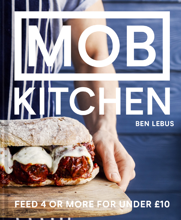 INTRODUCING Whats up MOB Welcome to the first MOB Kitchen book jammed full - photo 1