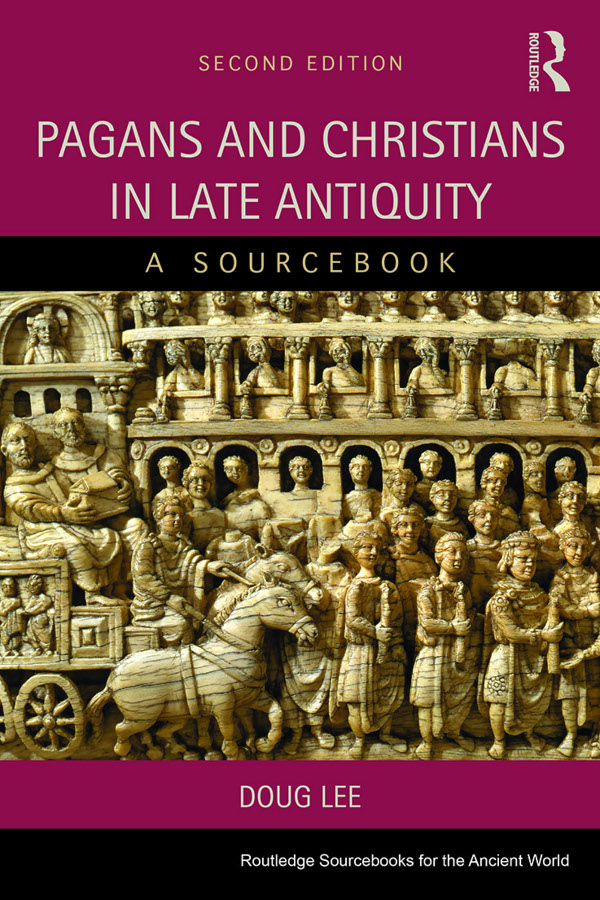 PAGANS AND CHRISTIANS IN LATE ANTIQUITY In Pagans and Christians in Late - photo 1