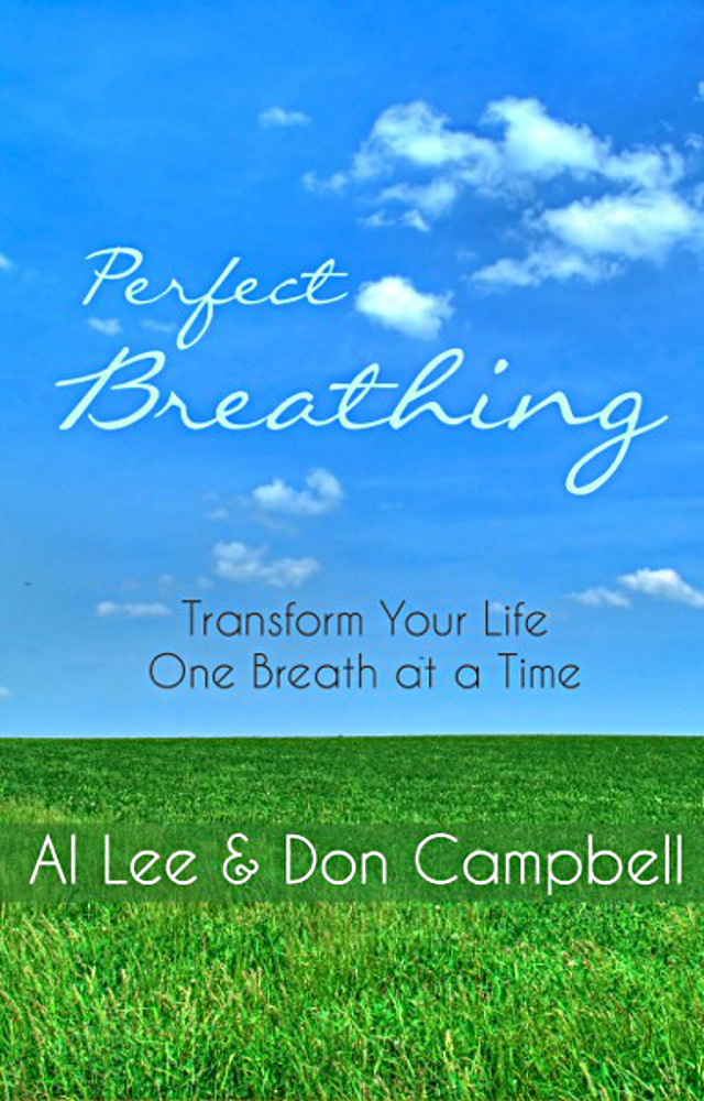 Perfect Breathing Transform Your Life One Breath at a Time Published by Al - photo 1