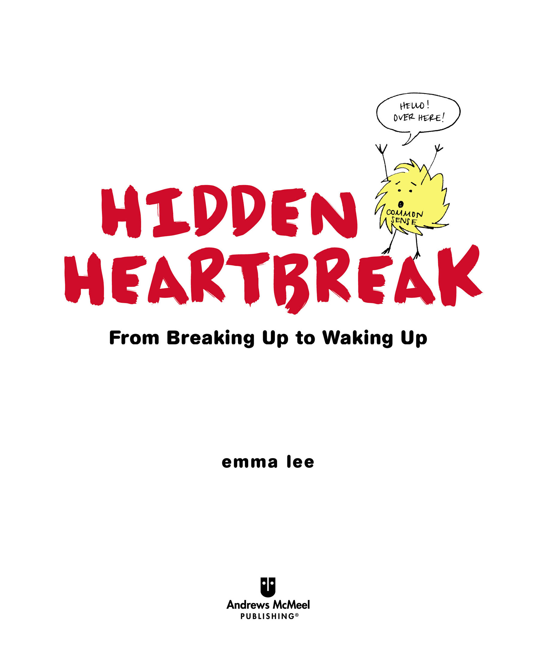 Hidden Heartbreak copyright 2018 by Emma Lee All rights reserved No part of - photo 2