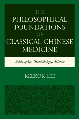 Lee The philosophical foundations of classical Chinese medicine: philosophy, methodology, science