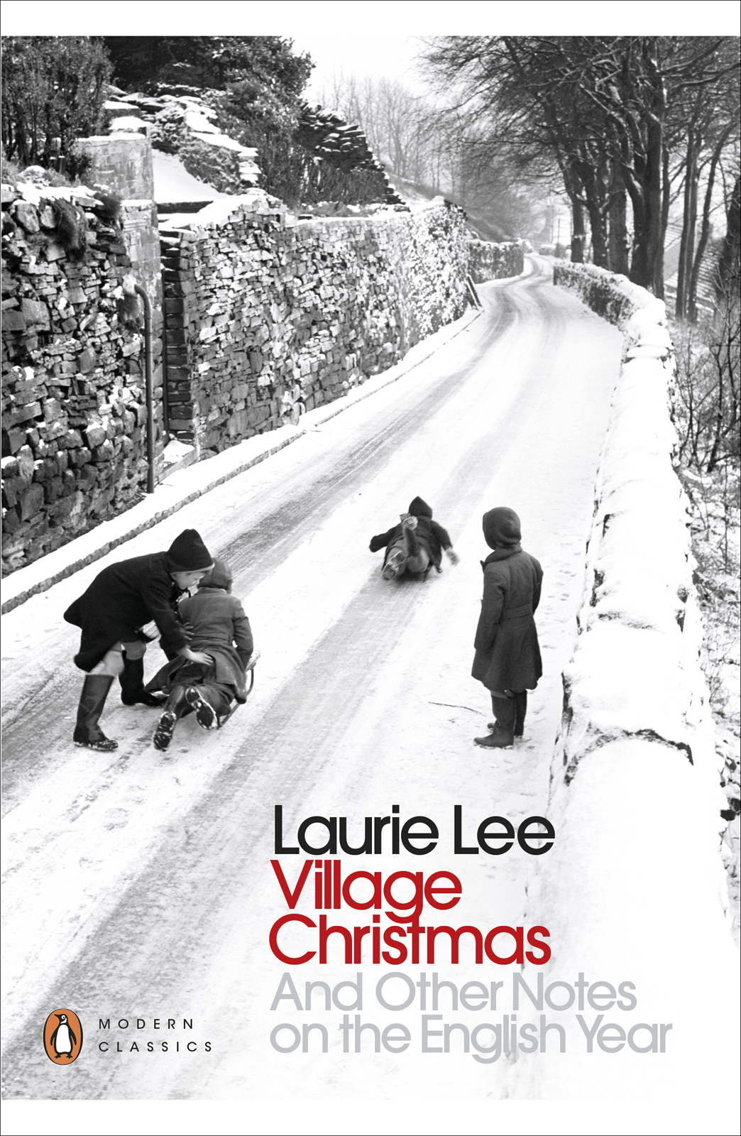 PENGUIN MODERN CLASSICS VILLAGE CHRISTMAS Laurie Lee has written some of the - photo 1