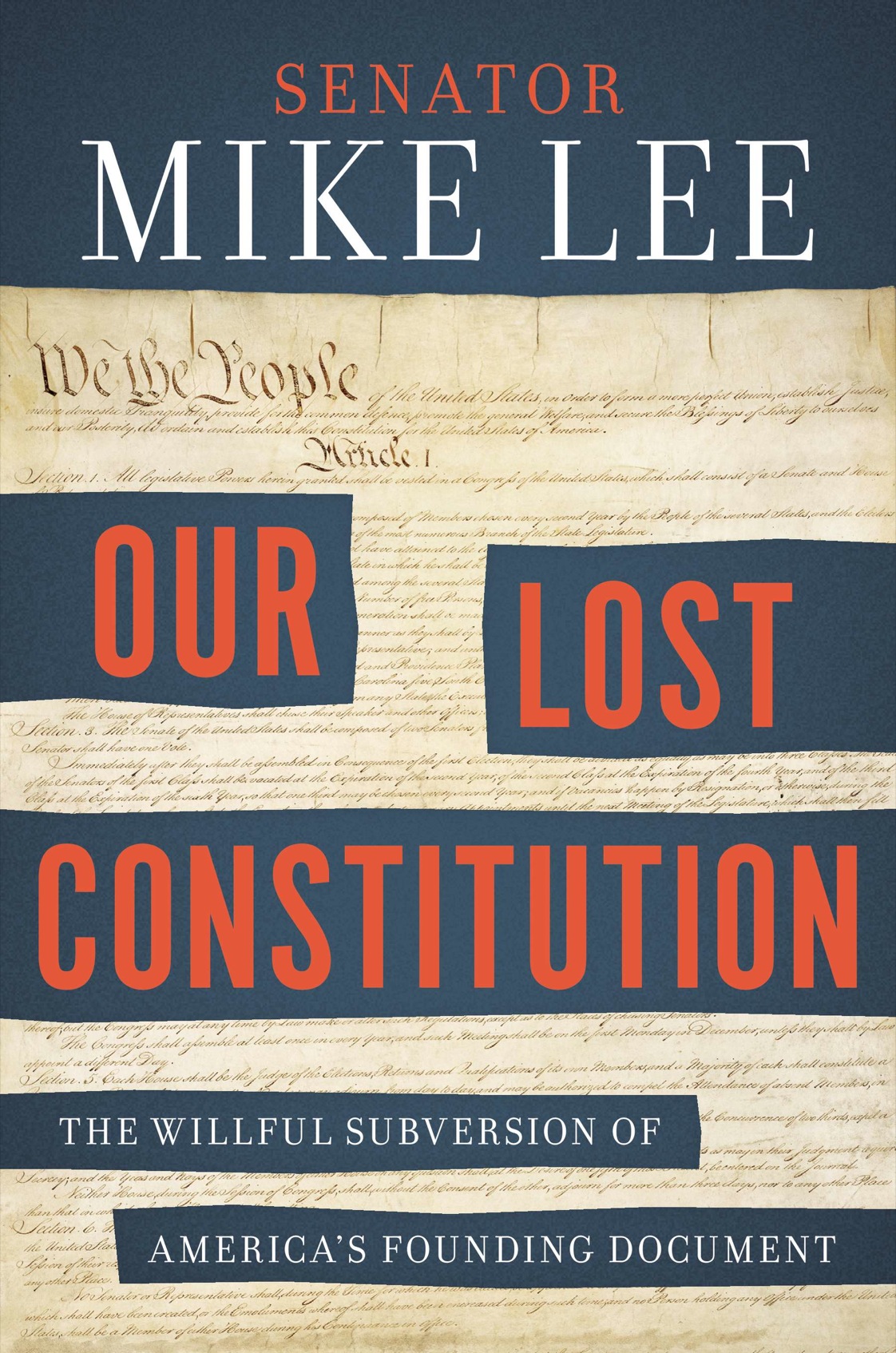 Our lost Constitution the willful subversion of Americas founding document - image 1