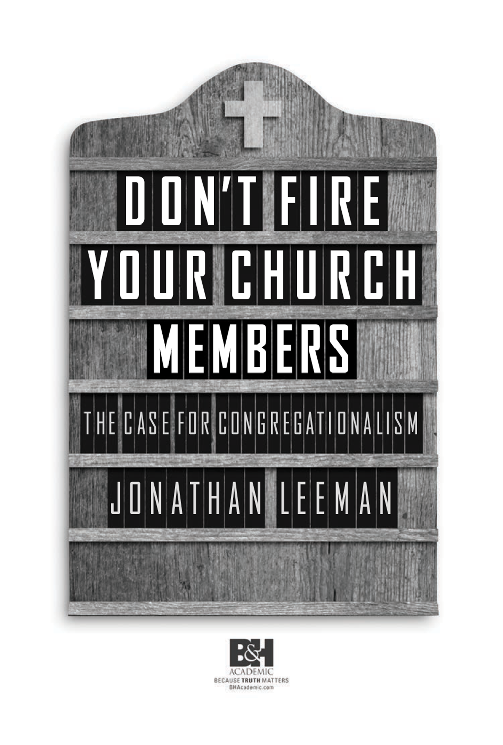 Thoughtful and pointed Dont Fire Your Church Members offers a forceful - photo 1