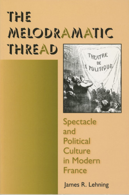 Lehning The melodramatic thread spectacle and political culture in modern France