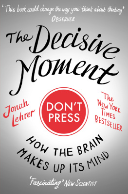 Lehrer - The decisive moment how the brain makes up its mind