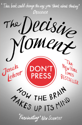 Lehrer The decisive moment how the brain makes up its mind