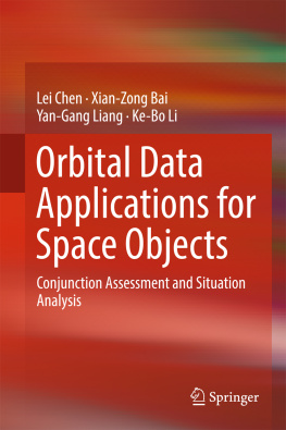 Lei Chen Xian-Zong Bai Yan-Gang Liang - Orbital data applications for space objects: conjunction assessment and situation analysis