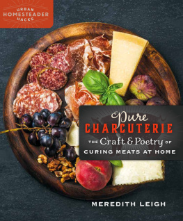 Leigh - Pure charcuterie: the craft & poetry of curing meat at home