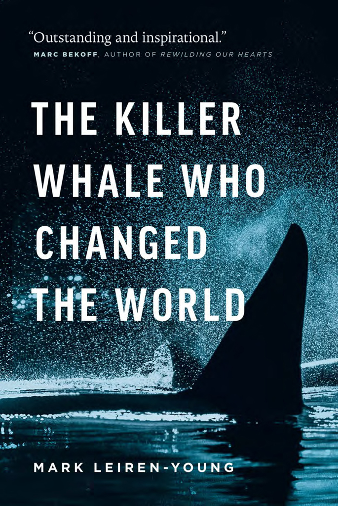 THE KILLER WHALE WHO CHANGED THE WORLD For the southern resident orcas - photo 1