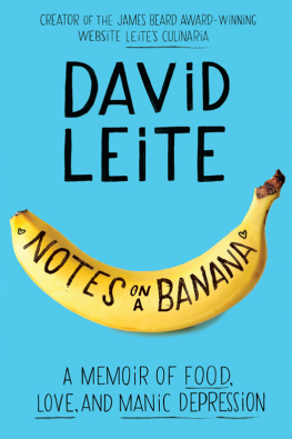 Leite - Notes on a banana: a memoir of food, love, and manic depression