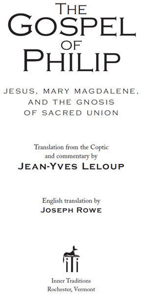 The gospel of Philip Jesus Mary Magdalene and the gnosis of sacred union - image 1