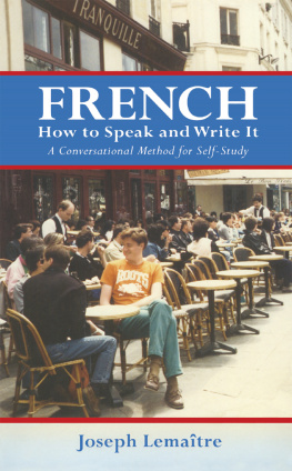 Lemaitre - French: how to speak and write it: an informal conversational method for self study with 400 illustrations