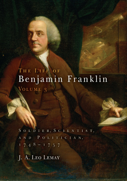 Lemay - The Life of Benjamin Franklin, Volume 3 Soldier, Scientist, and Politician, 1748-1757