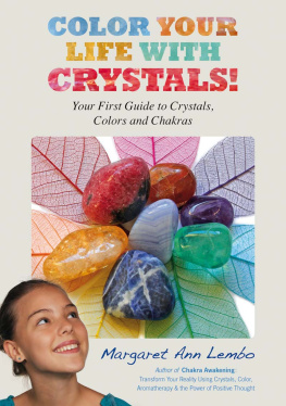 Lembo Margaret Ann - Color your life with crystals: your first guide to crystals, colors and chakras