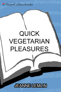 Lemlin - Quick Vegetarian Pleasures: More than 175 Fast, Delicious, and Healty Meatless Recipes