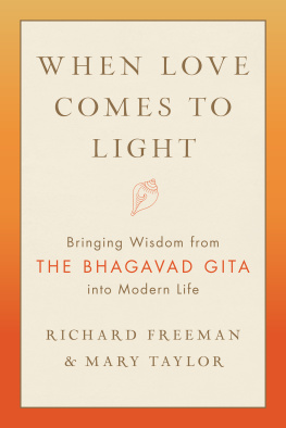 Richard Freeman - When Love Comes to Light: Bringing Wisdom from the Bhagavad Gita to Modern Life