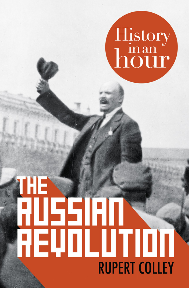 THE RUSSIAN REVOLUTION History in an Hour Rupert Colley History in an - photo 1