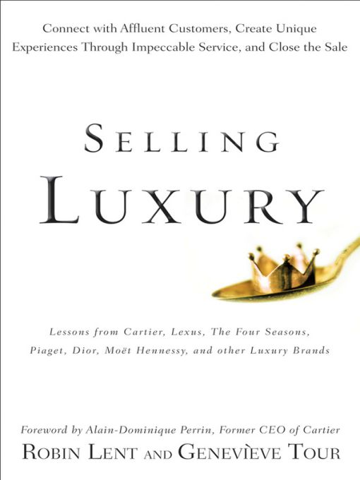 Table of Contents Additional Praise for SELLING LUXURY Today our customers - photo 1