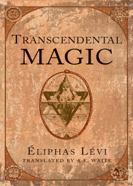 Lévi Éliphas - Transcendental magic, its doctrine and ritual