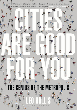 Leo Hollis - Cities are good for you. The genius of the metropolis