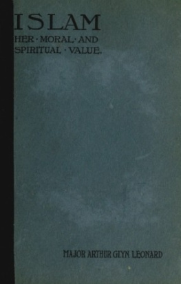 Leonard - Islam Her Moral And Spiritual Value A Rational And Pyschological Study