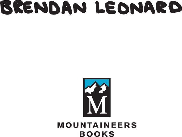 MOUNTAINEERS BOOKS is the publishing division of The Mountaineers an - photo 2