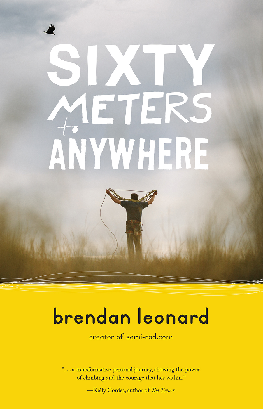 Praise for Sixty Meters to Anywhere In Sixty Meters to Anywhere Brendan - photo 1