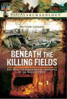 Leonard - Beneath the Killing Fields: Exploring the Subterranean Landscapes of the Western Front