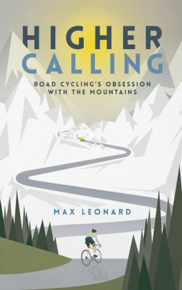 Leonard Higher calling: road cyclings obsession with the mountains